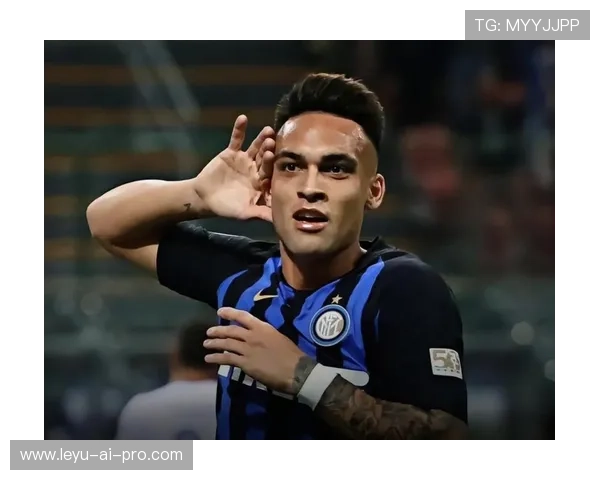 劳塔罗失去主力位置：战术适配与状态下滑分析